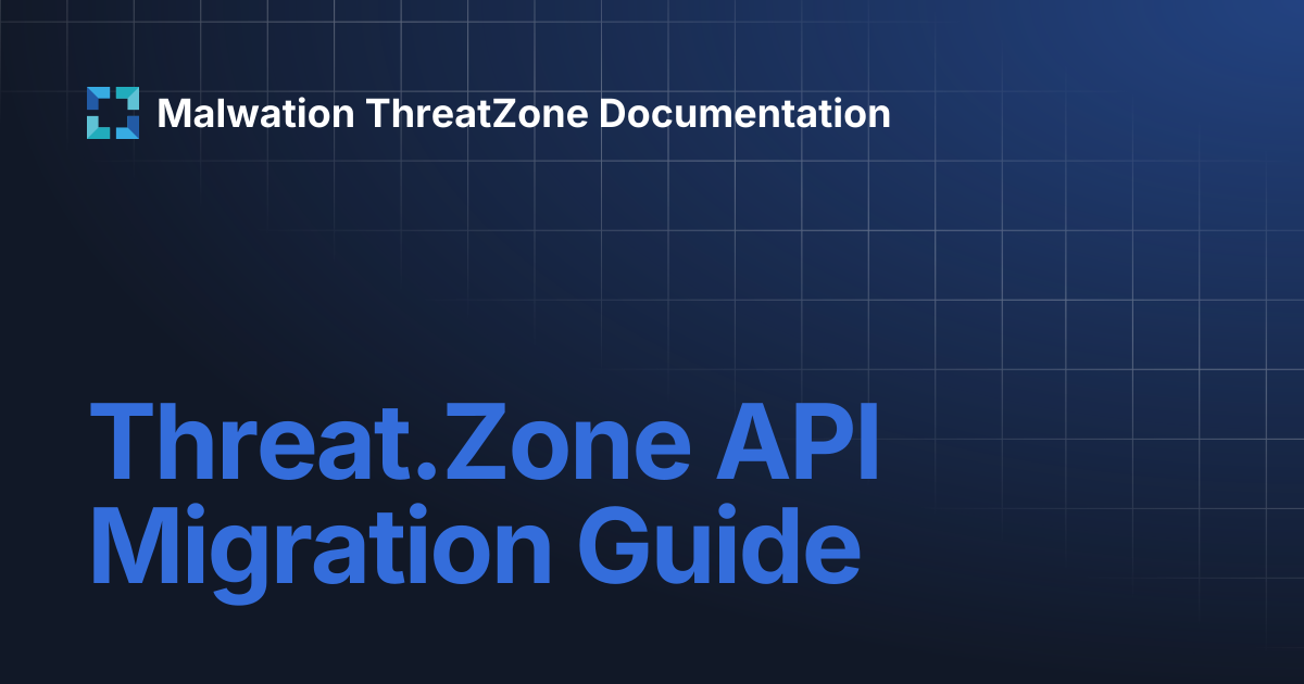 Threat.Zone API Migration Guide | Malwation ThreatZone Documentation